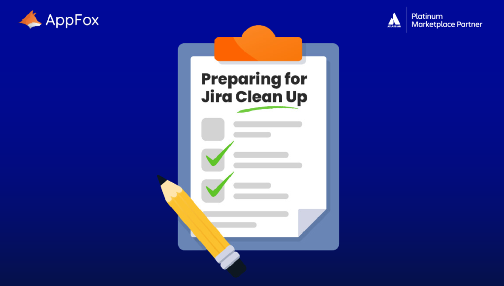 How to prepare for a Jira clean up by AppFox